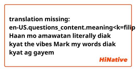 Translate ukinam kitdi in Tagalog with examples .